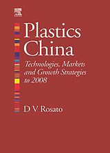 eBook (pdf) Plastics China: Technologies, Markets and Growth Strategies to 2008 de Donald V Rosato