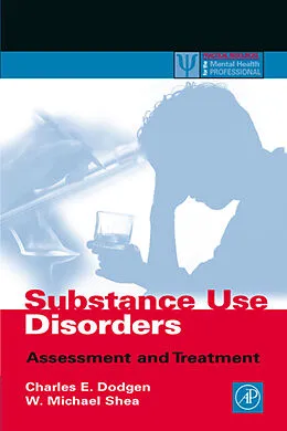 E-Book (pdf) Substance Use Disorders von Charles E. Dodgen, W. Michael Shea