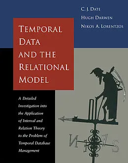 E-Book (pdf) Temporal Data & the Relational Model von C. J. Date, Hugh Darwen, Nikos Lorentzos