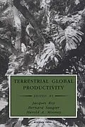 E-Book (pdf) Terrestrial Global Productivity von Jacques Roy, Harold A. Mooney, Bernard Saugier