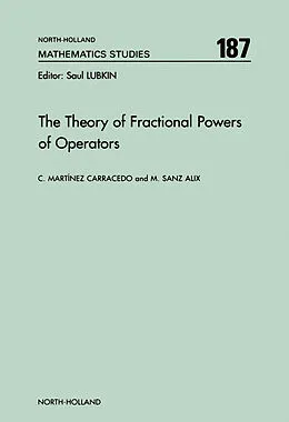 E-Book (pdf) The Theory of Fractional Powers of Operators von C. Martinez, M. Sanz