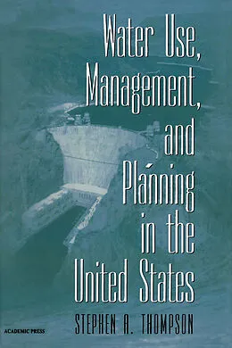 E-Book (pdf) Water Use, Management, and Planning in the United States von Thompson MD