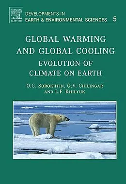 E-Book (pdf) Global Warming and Global Cooling von O. G. Sorokhtin, Leonid F. Khilyuk, G. V. Chilingarian
