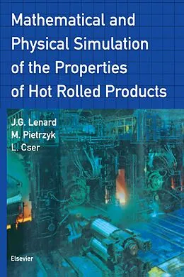 E-Book (epub) Mathematical and Physical Simulation of the Properties of Hot Rolled Products von Maciej Pietrzyk, L. Cser, J. G. Lenard