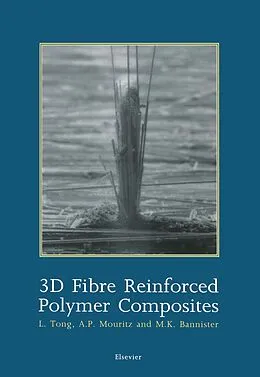 E-Book (pdf) 3D Fibre Reinforced Polymer Composites von L. Tong, A. P. Mouritz, M. Bannister
