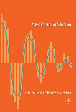 E-Book (pdf) Active Control of Vibration von Christopher C. Fuller, Sharon Elliott MSc BA(Hons) RCNT RN, P. A. Nelson