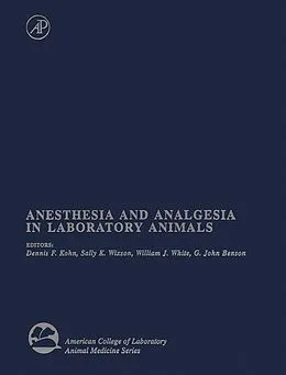 E-Book (pdf) Anesthesia and Analgesia in Laboratory Animals von Dennis F. Kohn, Sally K. Wixson, William J. White