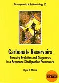 E-Book (epub) Carbonate Reservoirs: Porosity, Evolution and Diagenesis in a Sequence Stratigraphic Framework von Clyde H. Moore