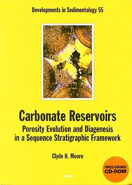 E-Book (epub) Carbonate Reservoirs: Porosity, Evolution and Diagenesis in a Sequence Stratigraphic Framework von Clyde H. Moore