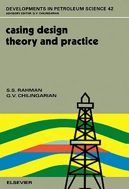 E-Book (pdf) Casing Design - Theory and Practice von S. S. Rahman, G. V. Chilingarian