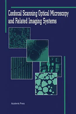 E-Book (epub) Confocal Scanning Optical Microscopy and Related Imaging Systems von Gordon S. Kino, Timothy R. Corle