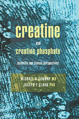 E-Book (pdf) Creatine and Creatine Phosphate von Michael W. Conway, Joseph F. Clark