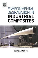 eBook (epub) Environmental Degradation of Industrial Composites de Celine A Mahieux