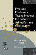 E-Book (pdf) Fracture Mechanics Testing Methods for Polymers, Adhesives and Composites von D. R. Moore, J. G. Williams, A. Pavan