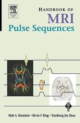 E-Book (epub) Handbook of MRI Pulse Sequences von Matt A. Bernstein, Kevin F. King, Xiaohong Joe Zhou