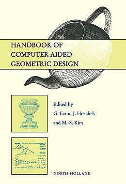 E-Book (epub) Handbook of Computer Aided Geometric Design von G. Farin, J. Hoschek, M. -S. Kim