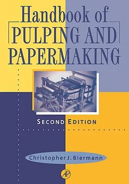 E-Book (pdf) Handbook of Pulping and Papermaking von Christopher J. Biermann