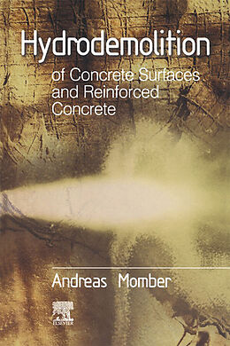 E-Book (epub) Hydrodemolition of Concrete Surfaces and Reinforced Concrete von Andreas Momber