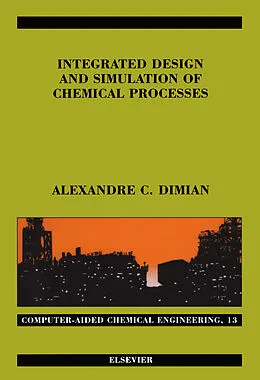 E-Book (pdf) Integrated Design and Simulation of Chemical Processes von Alexandre C. Dimian
