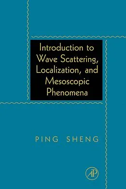 E-Book (pdf) Introduction to Wave Scattering, Localization, and Mesoscopic Phenomena von Ping Sheng