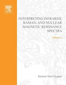E-Book (pdf) Interpreting Infrared, Raman, and Nuclear Magnetic Resonance Spectra von Richard A. Nyquist