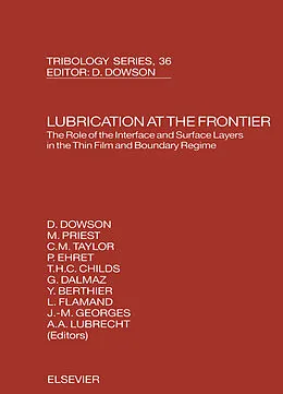 E-Book (pdf) Lubrication at the Frontier: The Role of the Interface and Surface Layers in the Thin Film and Boundary Regime von M. Priest, A A Lubrecht, J. M. Georges