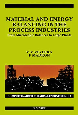 E-Book (pdf) Material and Energy Balancing in the Process Industries von V. V. Veverka, F. Madron