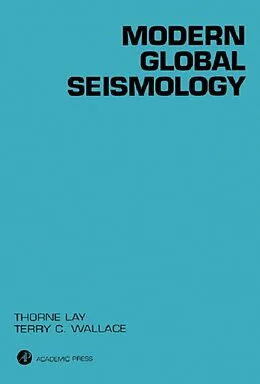 E-Book (epub) Modern Global Seismology von Thorne Lay, Terry C. Wallace