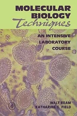 E-Book (pdf) Molecular Biology Techniques von Walt Ream, Katharine G. Field