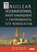 E-Book (pdf) Nuclear Decommissioning, Waste Management, and Environmental Site Remediation von Colin Bayliss, Kevin Langley