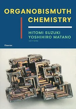E-Book (pdf) Organobismuth Chemistry von Hitomi Suzuki, Naoki Komatsu, Takuji Ogawa