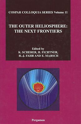 E-Book (epub) The Outer Heliosphere: The Next Frontiers von E. Marsch, H. -J. Fahr, K. Scherer