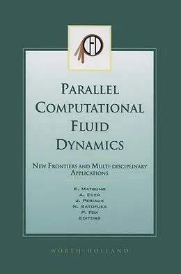 E-Book (epub) Parallel Computational Fluid Dynamics 2002 von K. Matsuno, P. Fox, A. Ecer