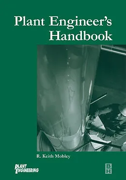 E-Book (epub) Plant Engineer's Handbook von Inc. Mobley President and CEO of Integrated Systems