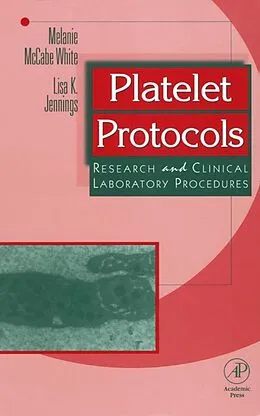 E-Book (epub) Platelet Protocols von Melanie McCabe White, Lisa K. Jennings
