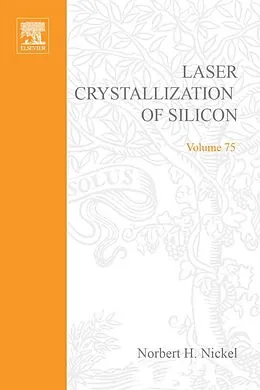 E-Book (pdf) Laser Crystallization of Silicon - Fundamentals to Devices von Norbert H. Nickel