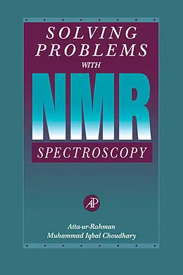 E-Book (epub) Solving Problems with NMR Spectroscopy von Atta-Ur Rahman, Muhammad Iqbal Choudhary