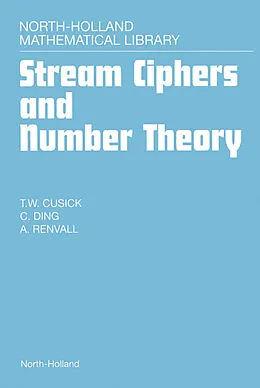 E-Book (pdf) Stream Ciphers and Number Theory von T. W. Cusick, C. Ding, Ari R. Renvall