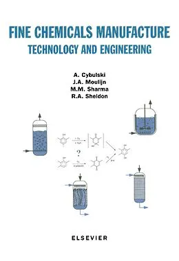 E-Book (pdf) Fine Chemicals Manufacture von A. Cybulski, M. M. Sharma, R. A. Sheldon