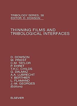 E-Book (epub) Thinning Films and Tribological Interfaces von D. Dowson, J. M. Georges, M. Priest