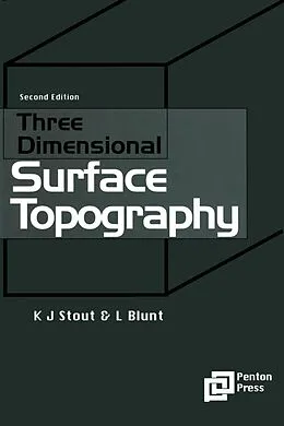 E-Book (pdf) Three Dimensional Surface Topography von Ken J Stout, Liam Blunt
