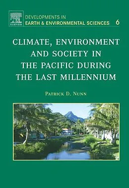 E-Book (pdf) Climate, Environment, and Society in the Pacific during the Last Millennium von Patrick D. Nunn