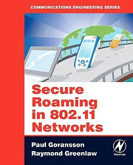 E-Book (pdf) Secure Roaming in 802.11 Networks von Paul Goransson, Raymond Greenlaw