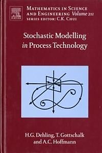 E-Book (pdf) Stochastic Modelling in Process Technology von Herold G. Dehling, Timo Gottschalk, Alex C. Hoffmann