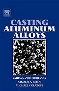 E-Book (pdf) Casting Aluminum Alloys von Michael V Glazoff, Vadim S Zolotorevsky, Nikolai A Belov