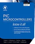 E-Book (pdf) PIC Microcontrollers: Know It All von Lucio Di Jasio, Tim Wilmshurst, Dogan Ibrahim