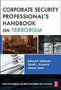 E-Book (pdf) The Corporate Security Professional's Handbook on Terrorism von Edward Halibozek MBA, Andy Jones, Cpp Kovacich CFE