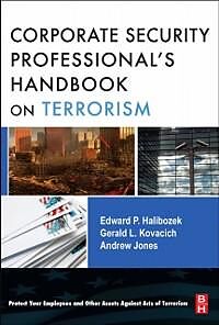 eBook (pdf) The Corporate Security Professional's Handbook on Terrorism de Edward Halibozek, Andy Jones, Gerald L. Kovacich