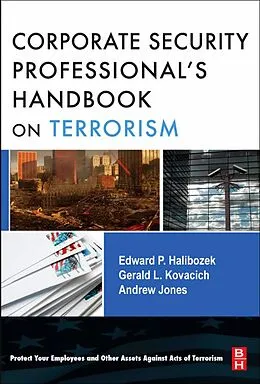 E-Book (pdf) The Corporate Security Professional's Handbook on Terrorism von Edward Halibozek MBA, Andy Jones, Cpp Kovacich CFE