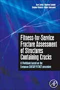E-Book (pdf) Fitness-for-Service Fracture Assessment of Structures Containing Cracks von Uwe Zerbst, Manfred Schödel, Stephen Webster